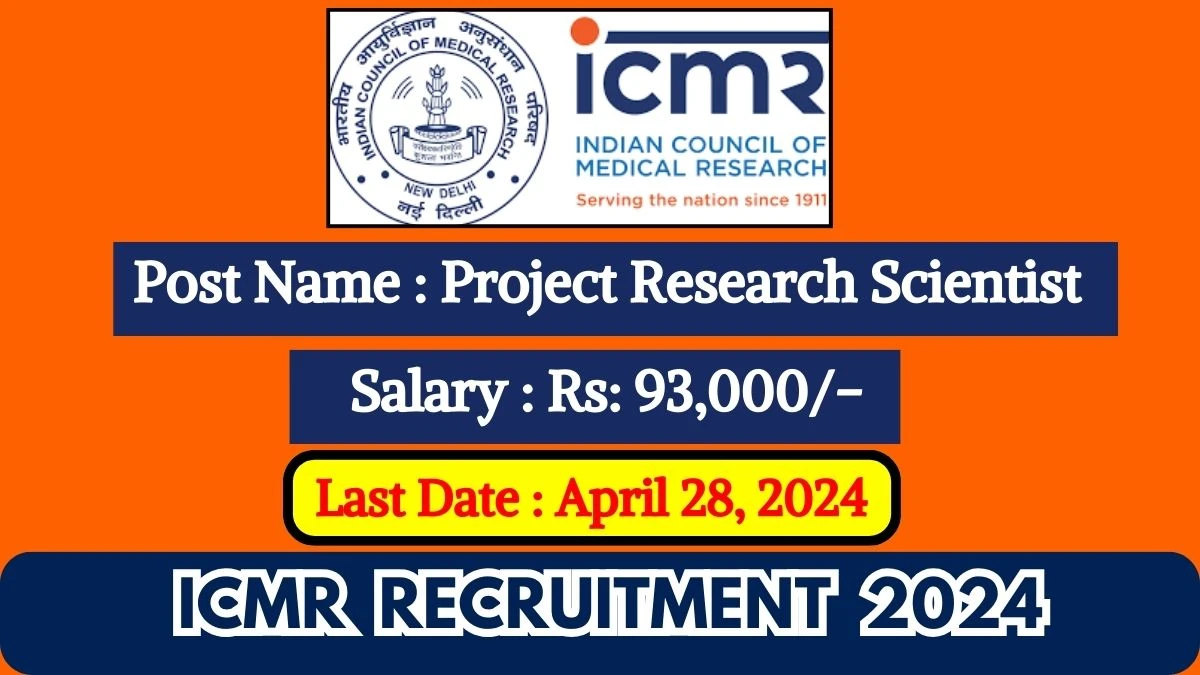 ICMR Recruitment 2024 Check Posts, Pay Scale, Qualification, Age Limit, Selection Process And How To Apply