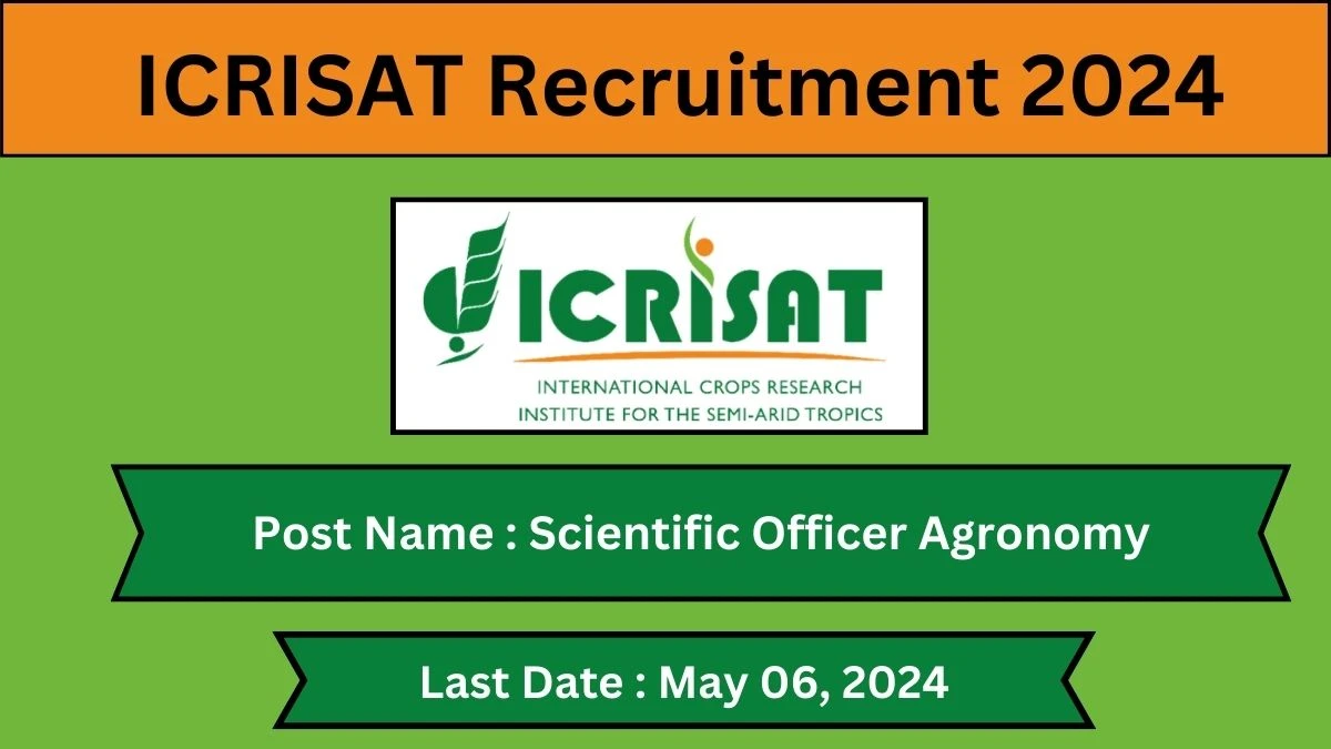 ICRISAT Recruitment 2024 Check Posts, Qualification And How To Apply