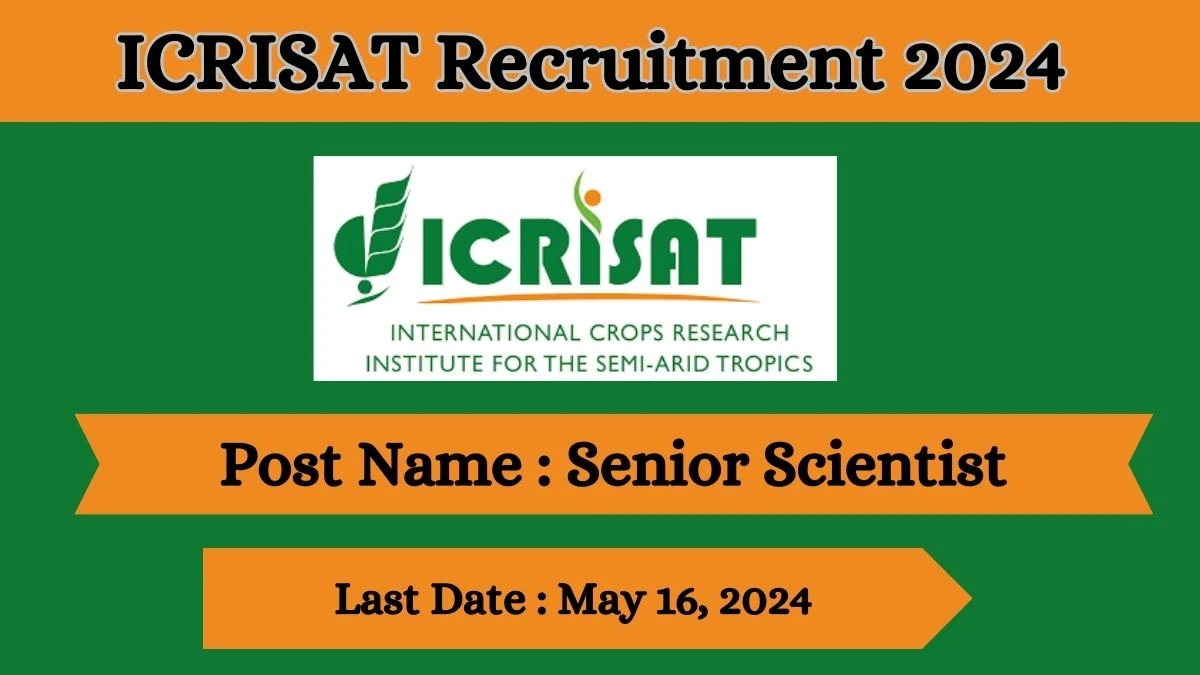 ICRISAT Recruitment 2024 Check Posts, Qualification And How To Apply