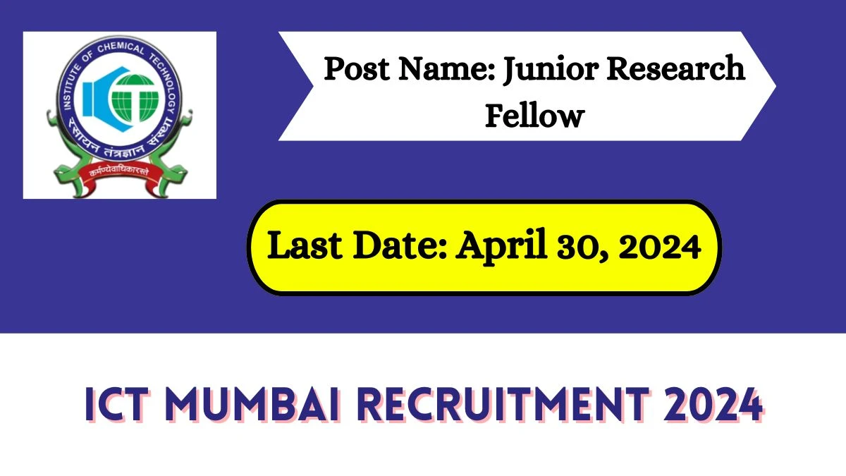 ICT Mumbai Recruitment 2024 New Notification Out, Check Post, Vacancies, Eligibility And Other Details