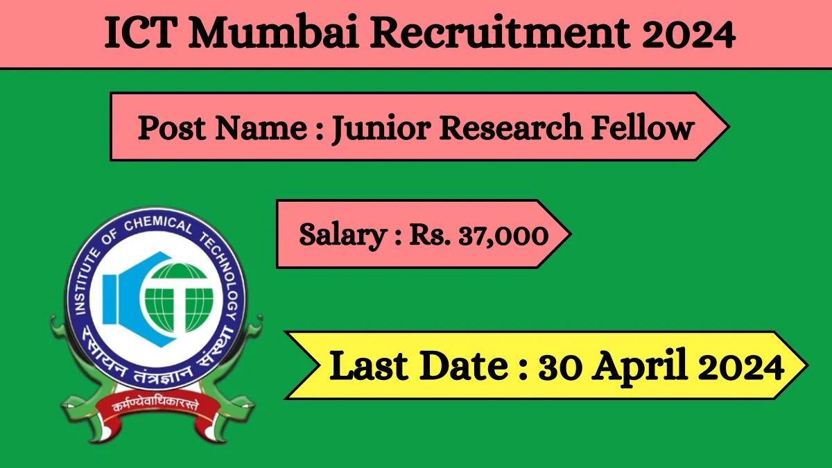 ICT Mumbai Recruitment 2024 New Notification Out For 01 Vacancy, Check Post, Qualification, Salary And Other Vital Details