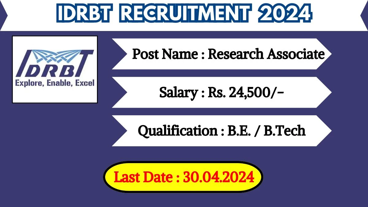 IDRBT Recruitment 2024 Monthly Salary Up To 24,500, Check Posts, Vacancies, Qualification, Age, Selection Process and How To Apply