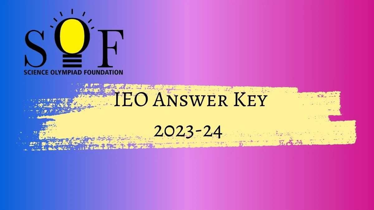 IEO Answer Key 2023-24 sofworld.org Check IEO (Set A, B, C) Details Here