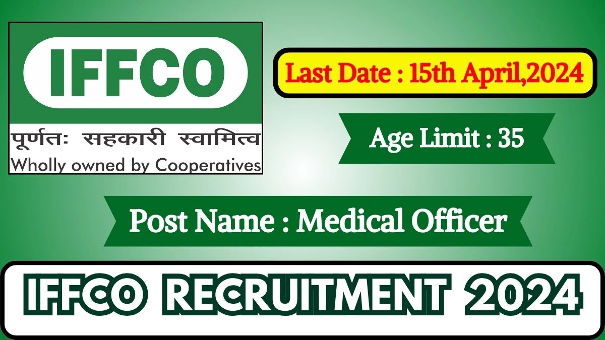 IFFCO Recruitment 2024 New Notification Out, Check Posts, And Other Vital Details