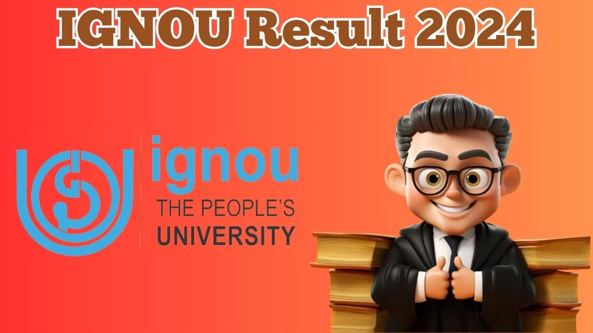 IGNOU Result 2024 Announced. Direct Link to Check IGNOU Associate Professor Result 2024 ignou.ac.in - 30 April 2024
