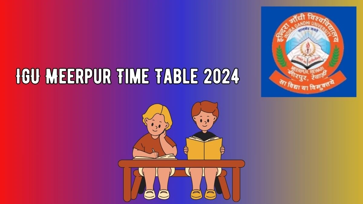 IGU Meerpur Time Table 2024 (Announced) at igu.ac.in
