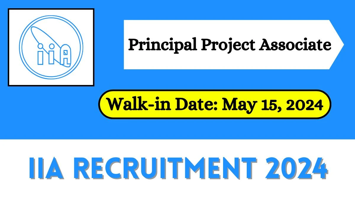 IIA Recruitment 2024 Walk-In Interviews for Principal Project Associate on May 15, 2024