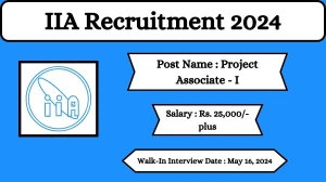 IIA Recruitment 2024 Walk-In Interviews for Project Associate - I on May 16, 2024