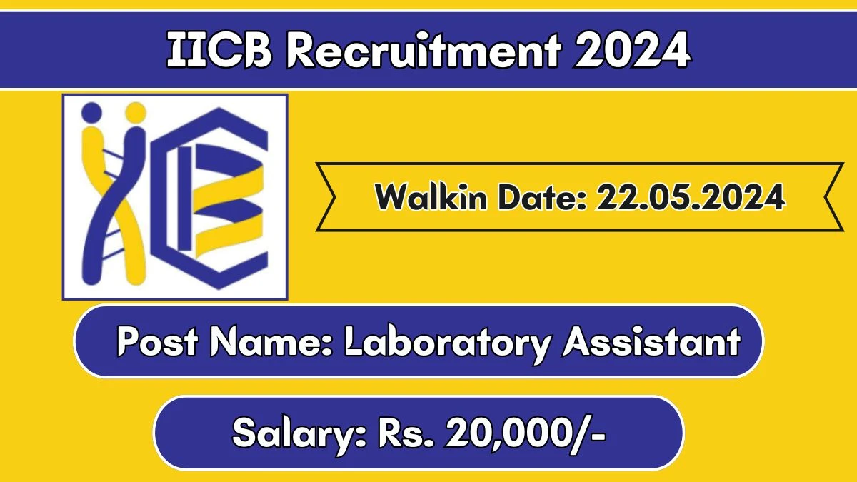 IICB Recruitment 2024 Walk-In Interviews for Laboratory Assistant on 22.05.2024