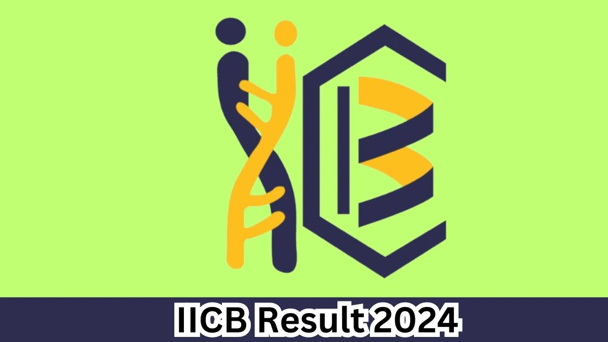 IICB Result 2024 Announced. Direct Link to Check IICB Junior Research Fellow Result 2024 iicb.res.in - 06 April 2024