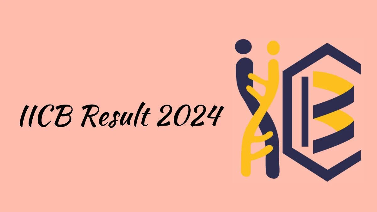 IICB Result 2024 Announced. Direct Link to Check IICB Junior Research Fellow Result 2024 iicb.res.in - 16 April 2024