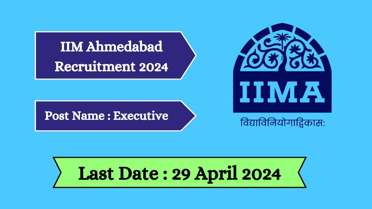 IIM Ahmedabad Recruitment 2024 Apply for Executive Jobs @ iima.ac.in