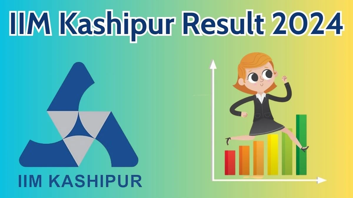 IIM Kashipur Result 2024 Announced. Direct Link to Check IIM Kashipur Administrative Officer Result 2024 iimkashipur.ac.in - 16 April 2024
