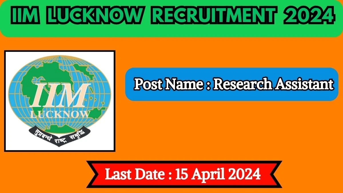 IIM Lucknow Recruitment 2024 Check Posts, Pay Scale, Qualification And How To Apply