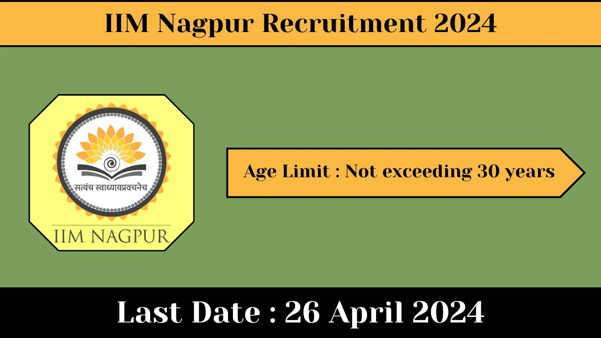 IIM Nagpur Recruitment 2024 Apply for 01 Project Assistant Jobs @ iimnagpur.ac.in