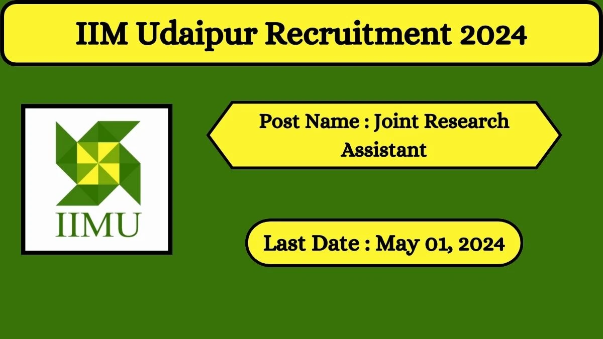 IIM Udaipur Recruitment 2024 Check Posts, Qualification And How To Apply