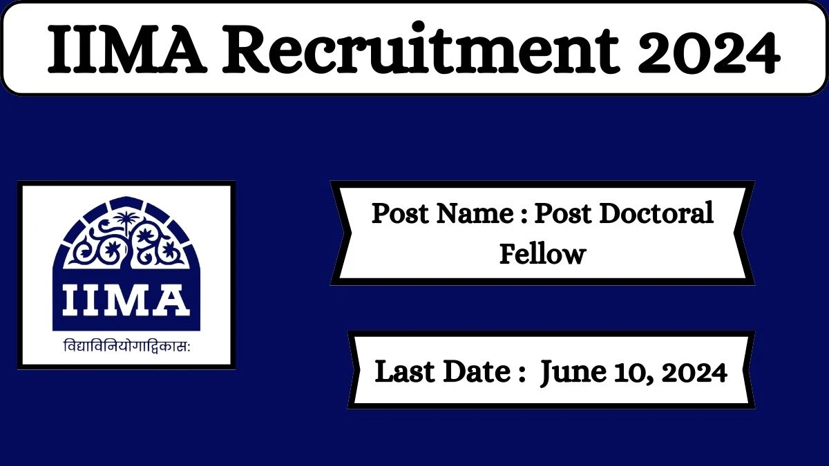 IIMA Recruitment 2024 Check Posts, Qualification And How To Apply