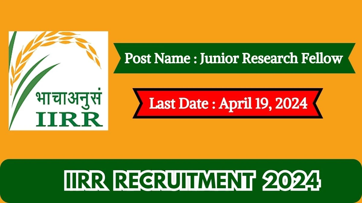 IIRR Recruitment 2024 Check Posts, Salary, Qualification, Age Limit, Selection Process And How To Apply