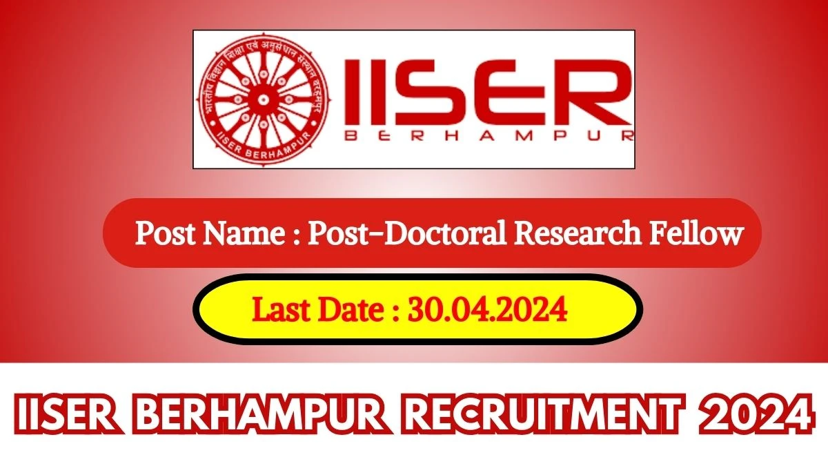 IISER Berhampur Recruitment 2024 Check Post, Salary, Age, Qualification And How To Apply