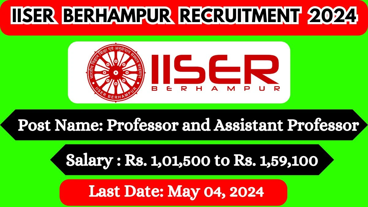IISER Berhampur Recruitment 2024: New Notification Out For 04 Vacancies, Check Post, Age Limit, Qualification, Salary And Other Vital Details