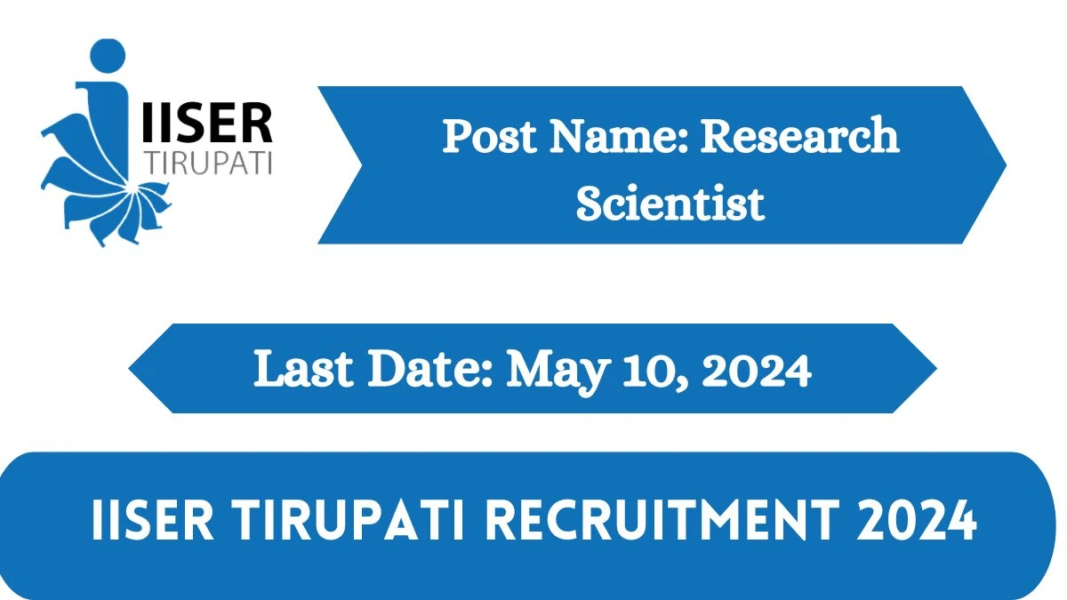 IISER Tirupati Recruitment 2024 New Notification Out For Various Posts, Check Vacancies, Salary, Age, Qualification And Other Vital Details