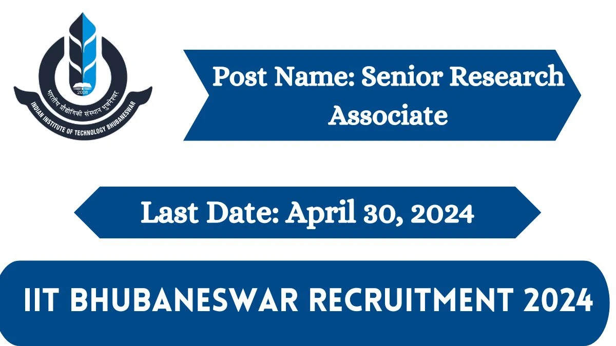 IIT Bhubaneswar Recruitment 2024 Check Post, Vacancy, Qualification, Salary And Other Details