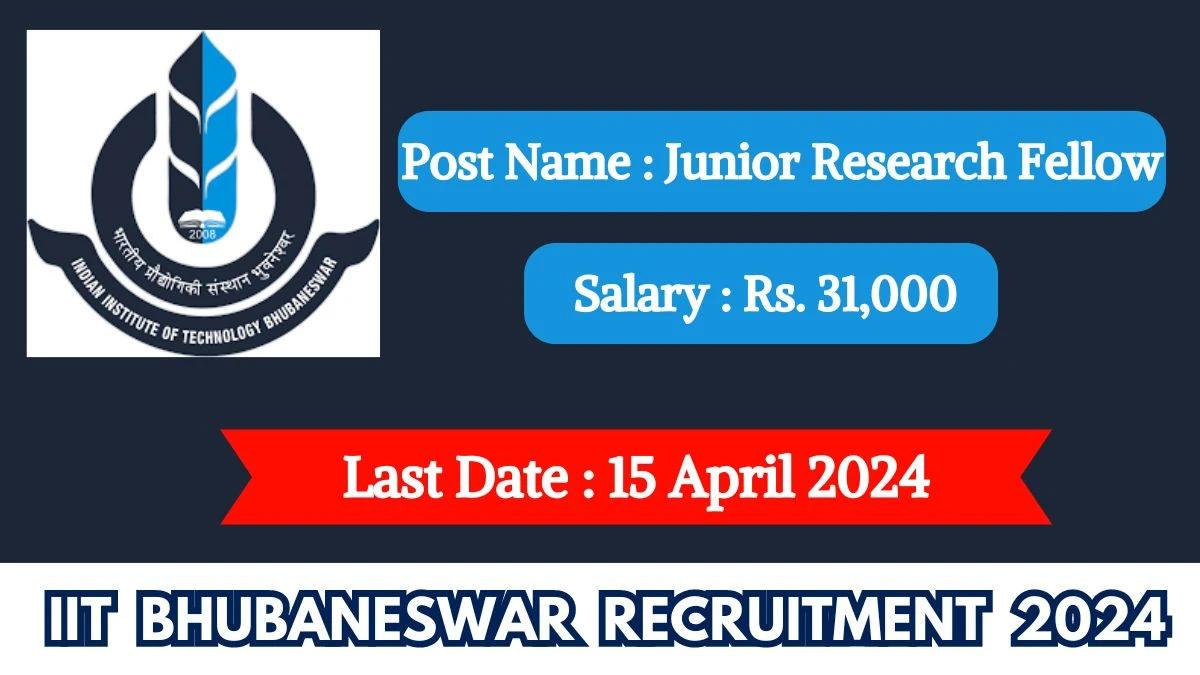 IIT Bhubaneswar Recruitment 2024 New Notification Out For 01 Vacancy, Check Post, Age Limit, Qualification, Salary And Other Vital Details