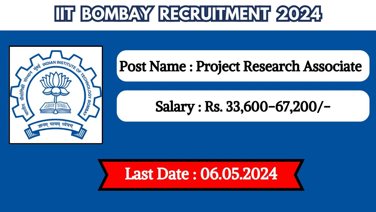 IIT Bombay Recruitment 2024 New Notification Out, Check Post, Age Limit, Qualification, Salary And How To Apply