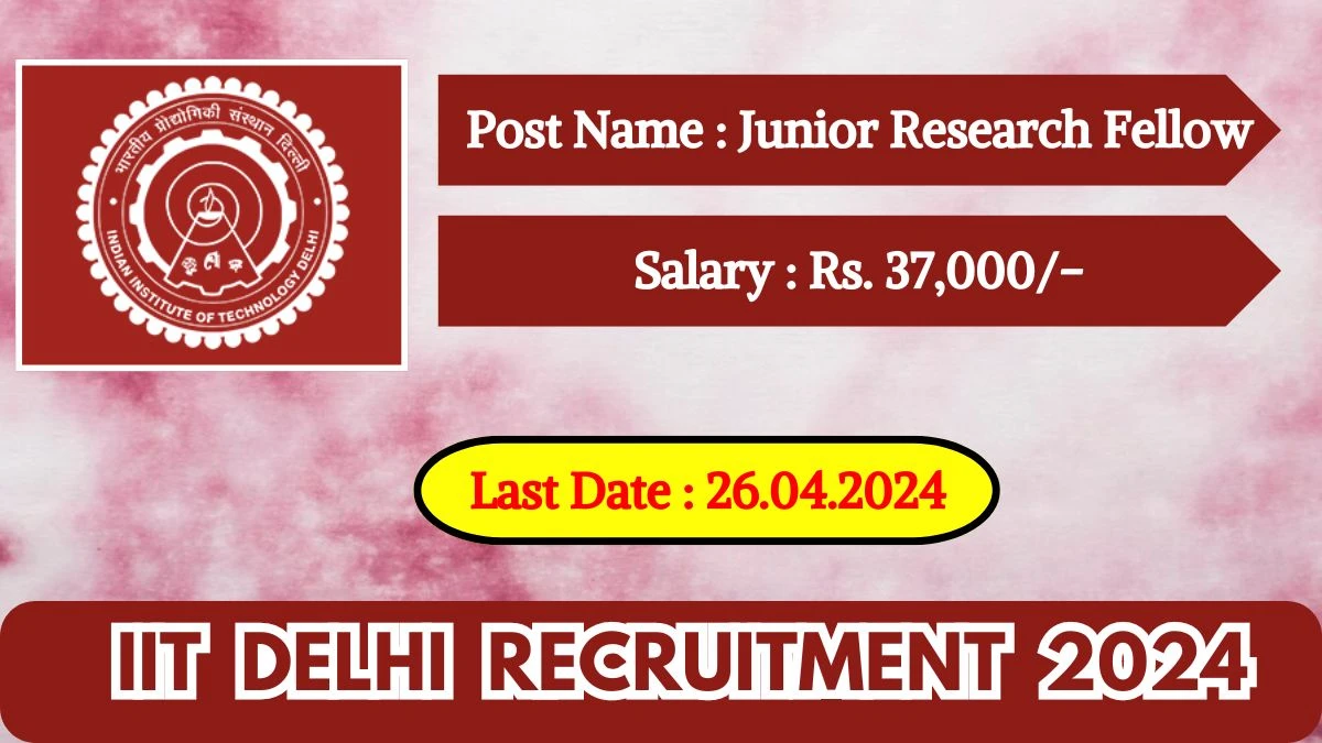 IIT Delhi Recruitment 2024 Check Post, Salary, Qualification And Process To Apply