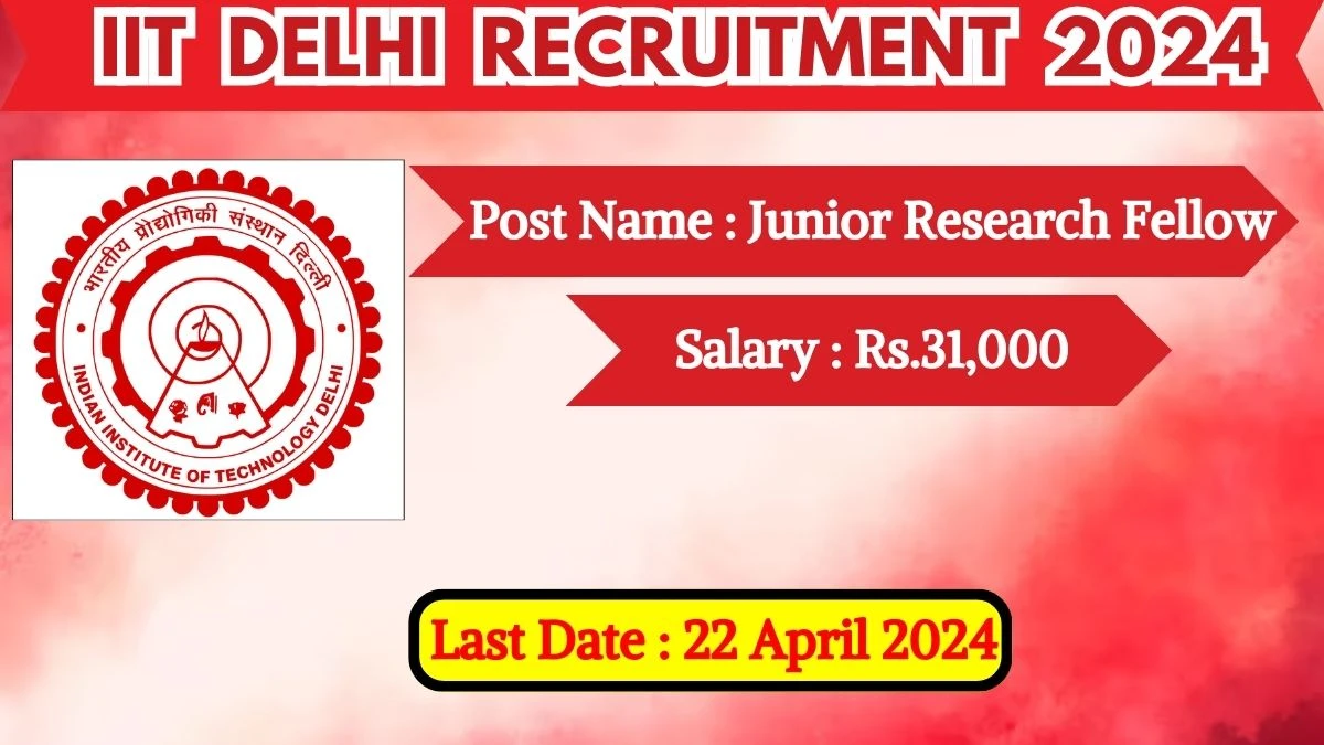 IIT Delhi Recruitment 2024 Check Post, Vacancies, Salary And How To Apply