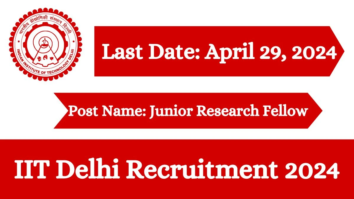 IIT Delhi Recruitment 2024 Monthly Salary Up To 31000, Check Post, Qualification And Applying Procedure