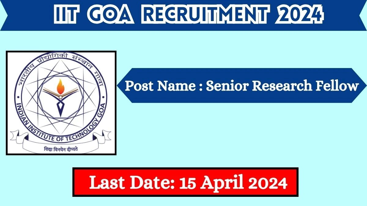 IIT Goa Recruitment 2024: Notification Out For Vacancies, Check Posts, Qualification, Salary And Process To Apply