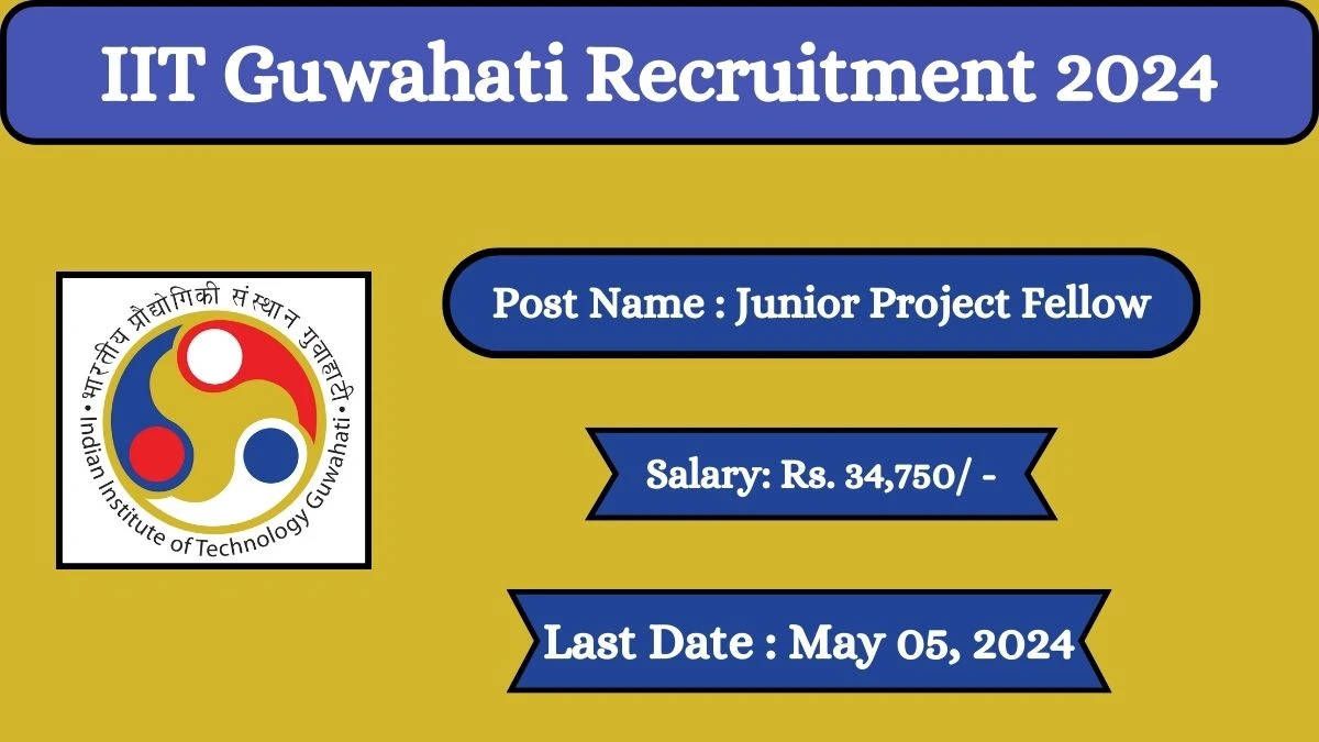 IIT Guwahati Recruitment 2024 Check Posts, Qualification And How To Apply