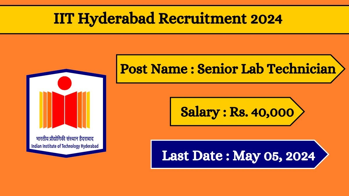 IIT Hyderabad Recruitment 2024 Apply for  Senior Lab Technician Jobs @ IIT Hyderabad