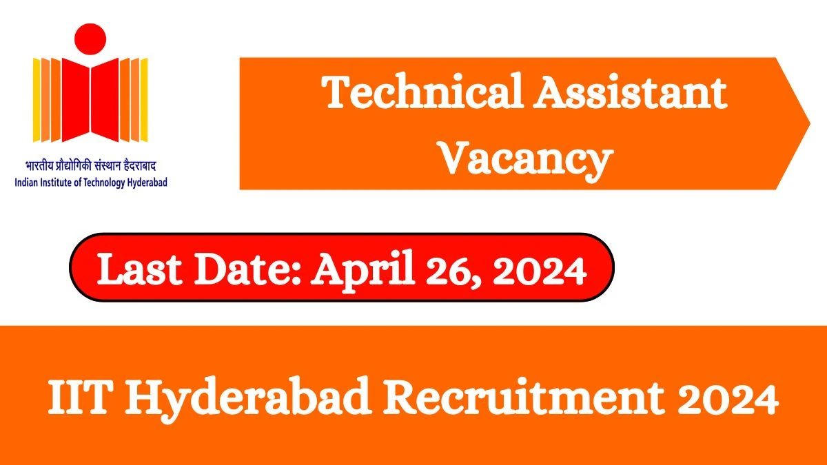 IIT Hyderabad Recruitment 2024 Check Post, Age Limit, Qualification, Scheme Of Selection And Process To Apply