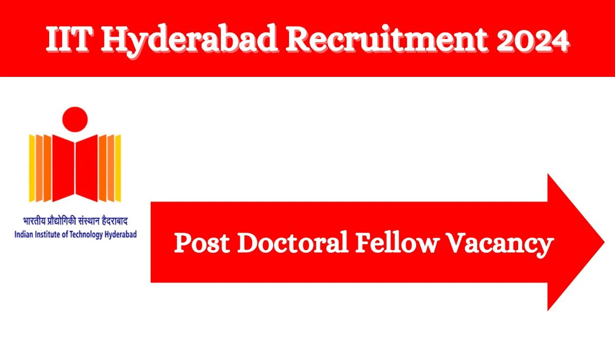 IIT Hyderabad Recruitment 2024 Notification Out For Bumper Vacancies, Check Post, Age, Qualification And How To Apply