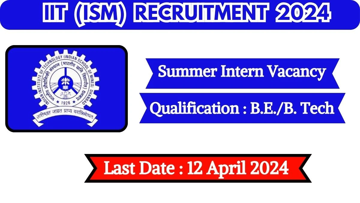 IIT (ISM) Recruitment 2024 Check Post, Qualification, Age Limit, Salary, And How To Apply