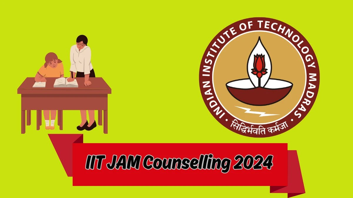IIT JAM Counselling 2024 iitm.ac.in Check Dates, Merit List Details Here
