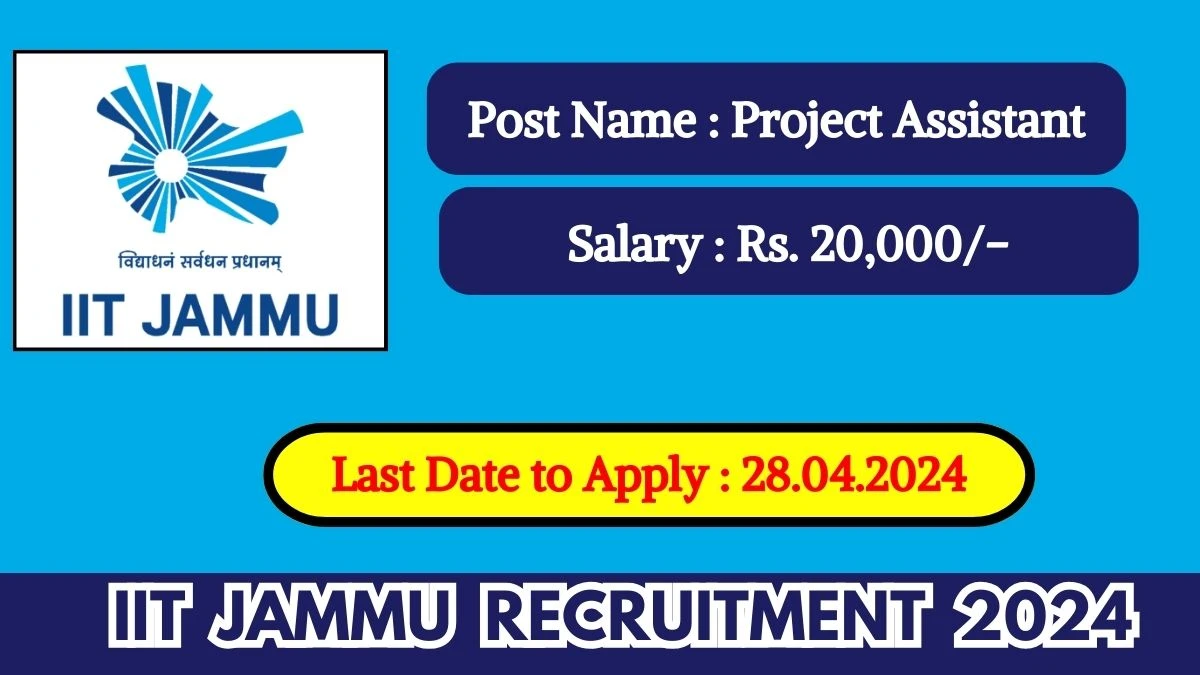 IIT Jammu Recruitment 2024 New Opportunity Out, Check Post, Age Limit, Salary, Qualification, And Procedure To Apply