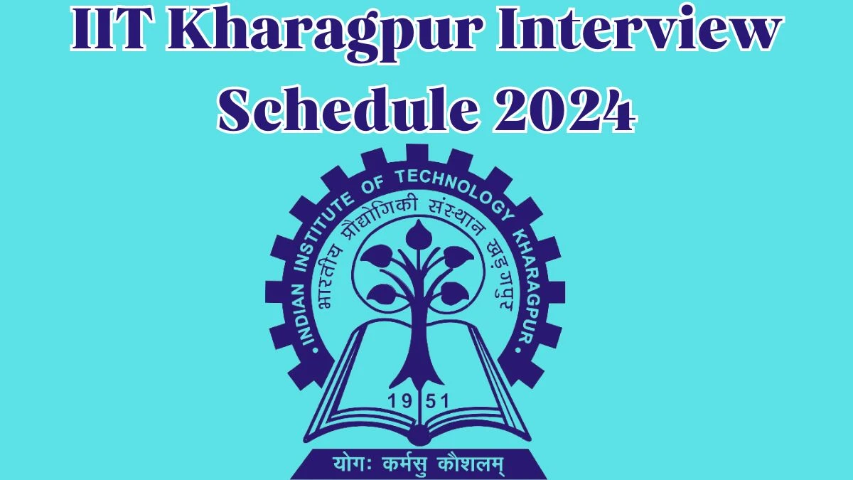 IIT Kharagpur Interview Schedule 2024 for Medical Officer and Other Posts Posts Released Check Date Details at iitkgp.ac.in - 08 May 2024
