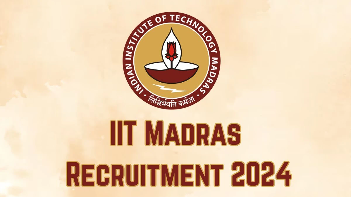 IIT Madras Recruitment 2024: Notification Out For 20 Vacancies, Check Posts, Qualification, Monthly Salary, And Other Details