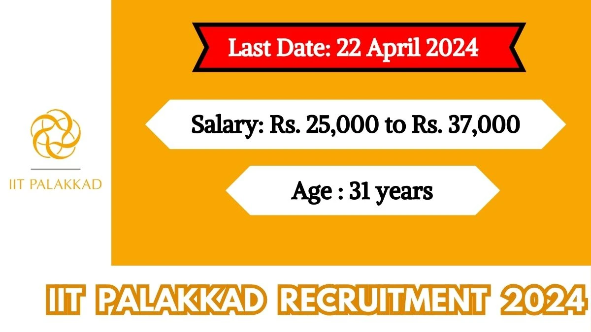IIT Palakkad Recruitment 2024 Salary Up to 37,000 Per Month, Check Posts, Vacancies, Age, Qualification And How To Apply