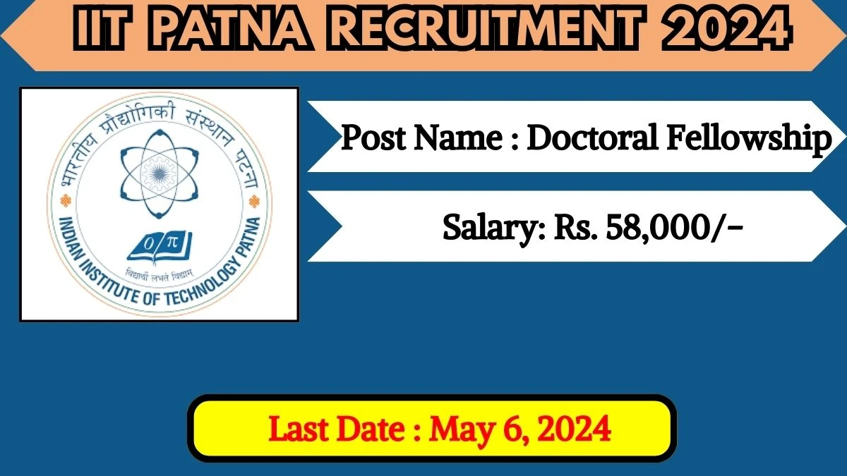 IIT Patna Recruitment 2024 Check Post, Age Limit, Salary, Qualification And Applying Procedure