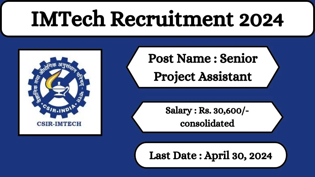 IMTech Recruitment 2024 Check Posts, Qualification And How To Apply