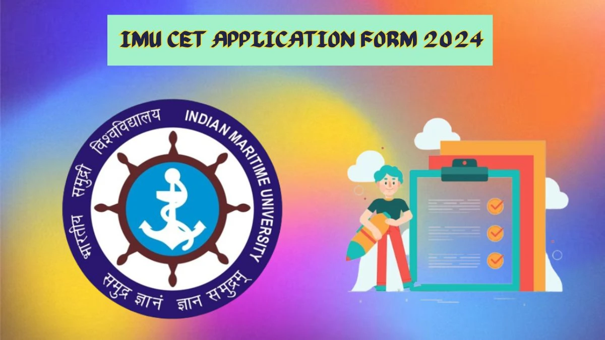 IMU CET Application Form 2024 (Ongoing) Check imu.edu.in Details Here