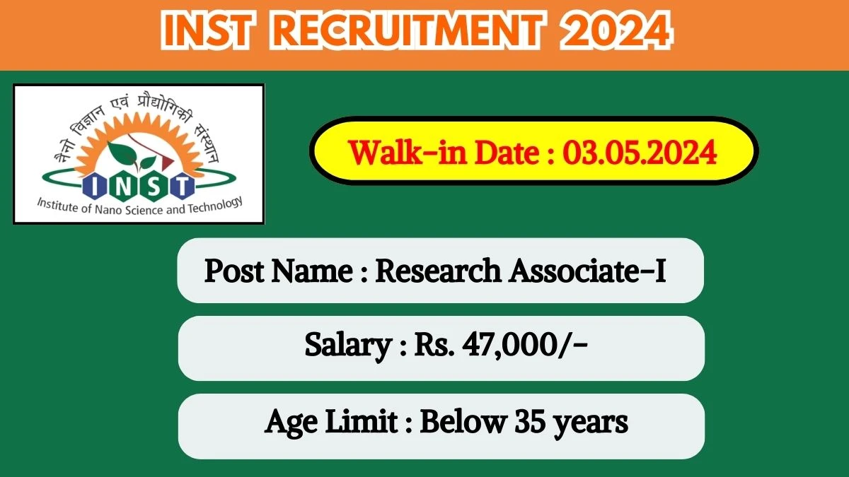 INST Recruitment 2024  Walk-In Interviews for Research Associate-I on May 03, 2024