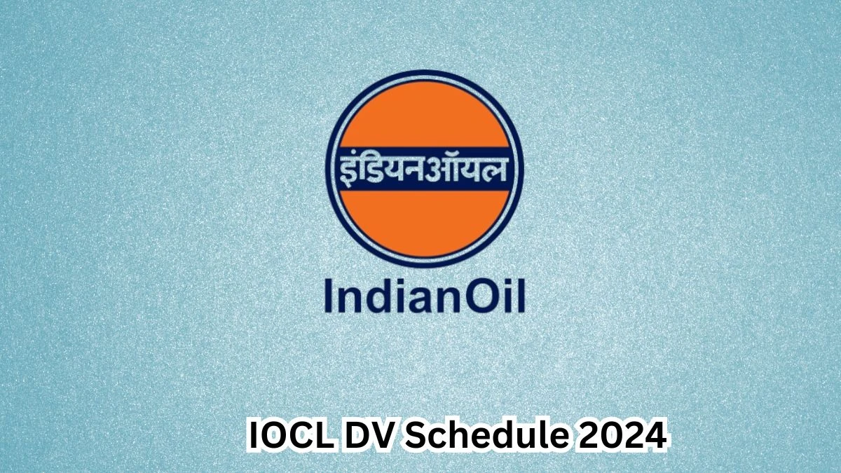 IOCL Trade Apprentice and Technician Apprentice DV Schedule 2024: Check Document Verification Date @ iocl.com - 18 April 2024