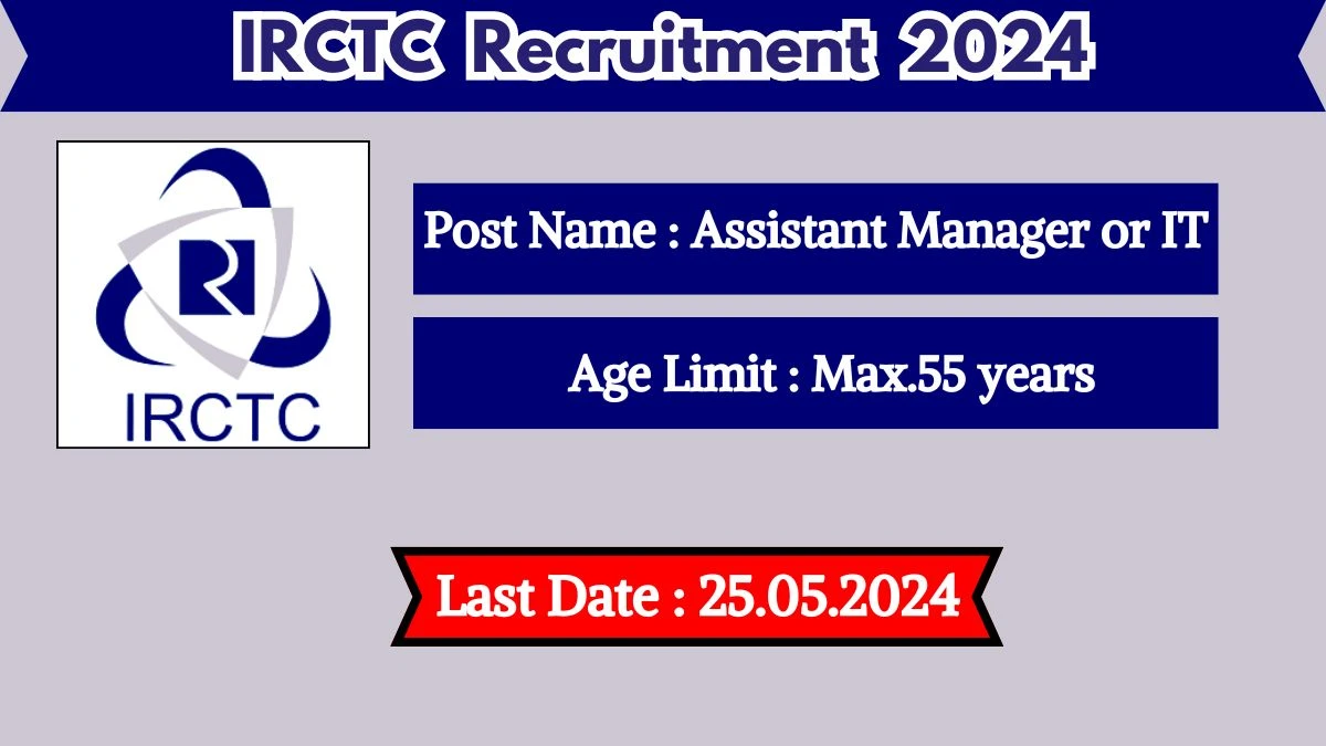 IRCTC Recruitment 2024 Check Post, Age Limit, Salary, Qualification And Other Vital Details