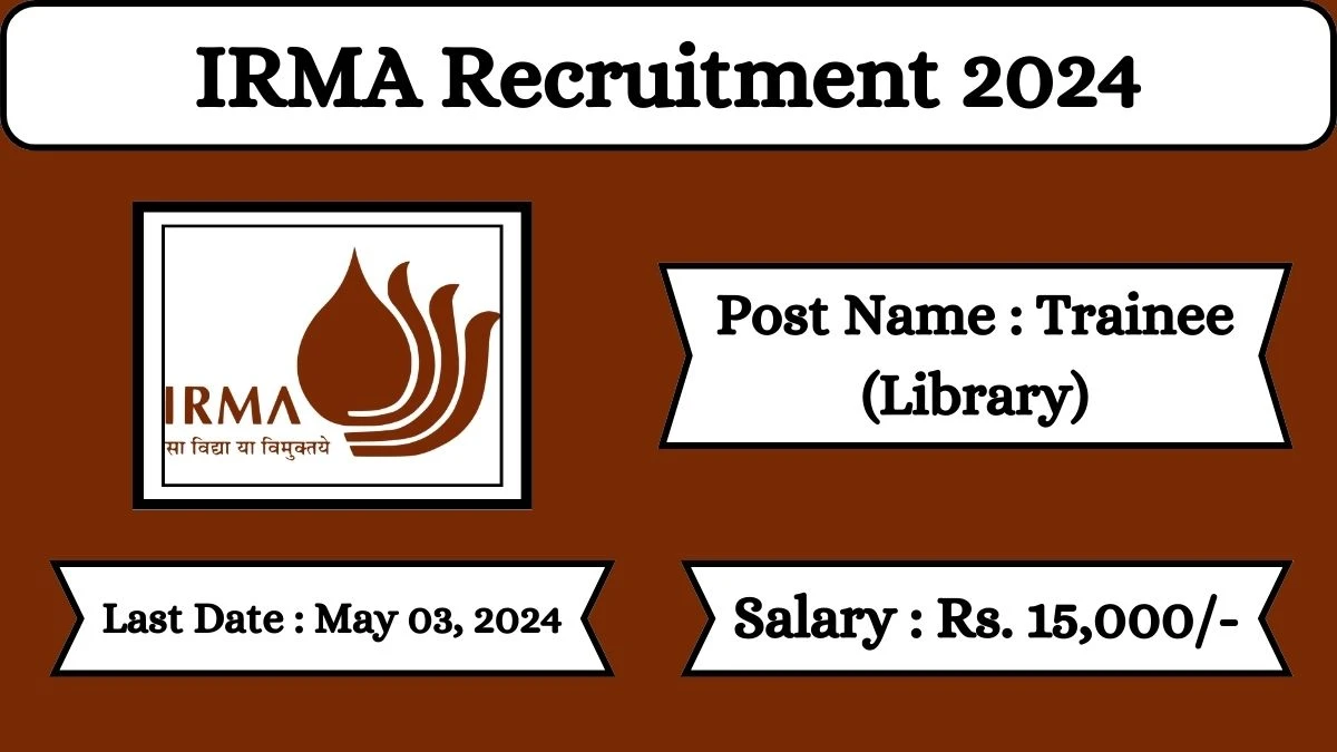IRMA Recruitment 2024 Check Posts, Salary, Qualification And How To Apply