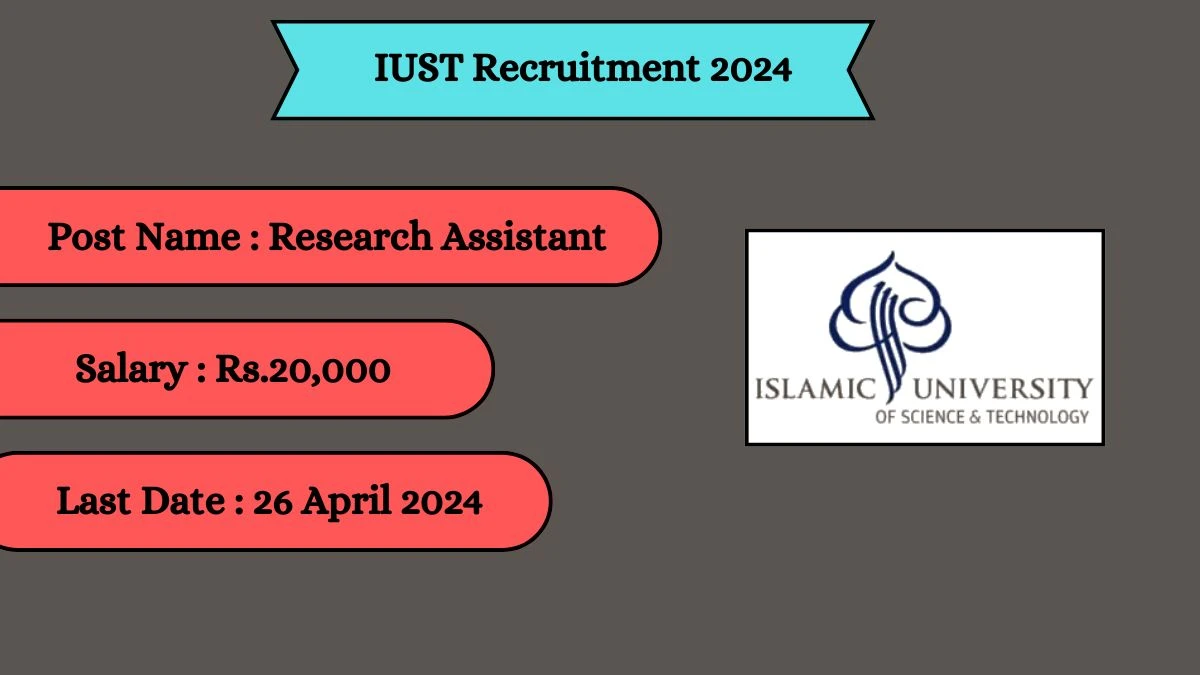 IUST Recruitment 2024 - Latest Research Assistant on 18 April 2024